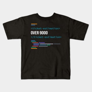 Developer Ticket Estimation Over 9000 Kids T-Shirt